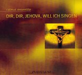 Dir, Dir Jehova, Will Ich Singen