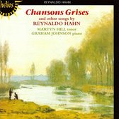 Hahn: Chansons Grises, etc / Martyn Hill, Graham Johnson