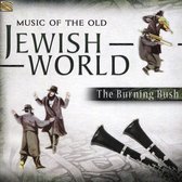 The Burning Bush - Music Of The Old Jewish World (CD)