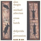 Alan Dargin & Michael Atherton - Cross-Hatch. Dijderidu & Percussion (CD)