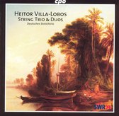 Villa-Lobos: String Trio & Duos