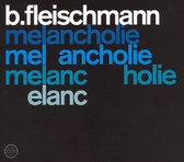 Bernhard Fleischmann - Melancholie (2 CD)