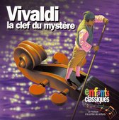 Enfants classiques: Vivaldi - la clef du mystère