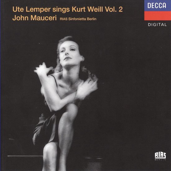 Ute Lemper zingt Kurt Weill Vol. 2, John Mauceri RIAS Sinfonietta Berlin. Decca Digital.