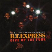 Give Up The Funk The Bt Express Anthology 19741982