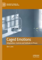 Palgrave Studies in Prisons and Penology - Caged Emotions