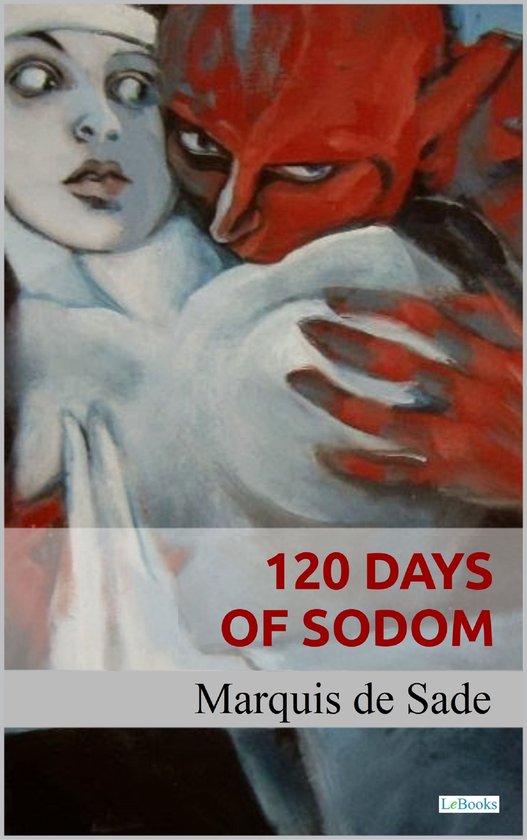 Erotic Classics 120 Days of Sodom Sade (ebook), Marquis De Sade 9786558942757 bol