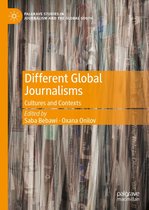 Palgrave Studies in Journalism and the Global South - Different Global Journalisms
