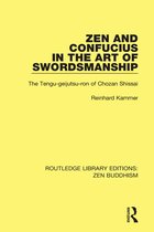 Routledge Library Editions: Zen Buddhism- Zen and Confucius in the Art of Swordsmanship