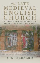 ISBN Late Medieval English Church: Vitality and Vulnerability Before the Break with Rome, histoire, Anglais, Livre broché, 304 pages