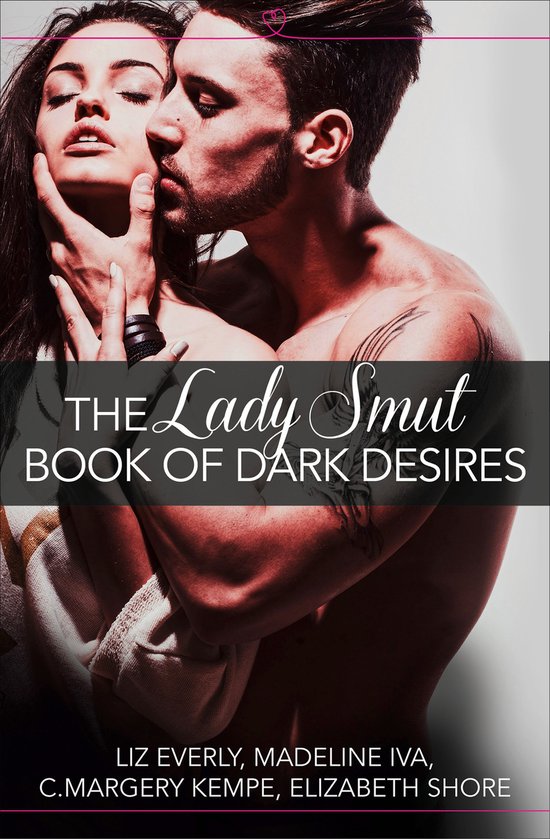 The Lady Smut Book of Dark Desires (An Anthology) - cover