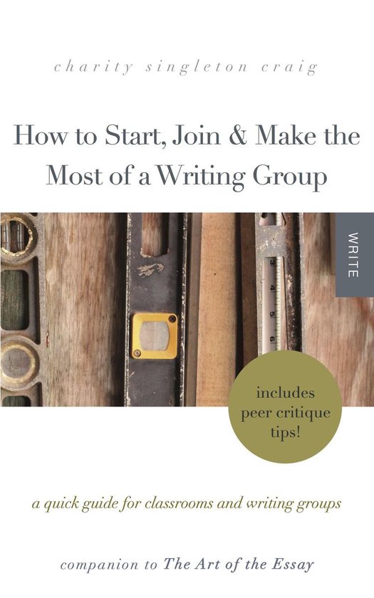 How to Start, Join & Make the Most of a Writing Group: A Qui ... - cover