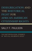 Rhetoric, Race, and Religion- Desegregation and the Rhetorical Fight for African American Citizenship Rights