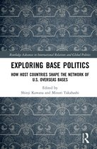 Routledge Advances in International Relations and Global Politics- Exploring Base Politics