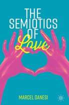 Semiotics and Popular Culture - The Semiotics of Love