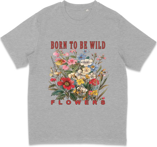 T Shirt Born To Be Wild Flowers - Dames - Heren - Heather Grijs - 3XL