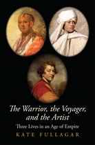 The Warrior, the Voyager, and the Artist – Three Lives in an Age of Empire