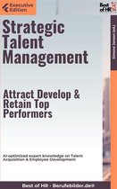 Executive Edition - Strategic Talent Management – Attract, Develop, & Retain Top Performers