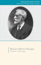 The Life and Times New Series 6 - William Martin Murphy