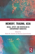 Routledge Contemporary Asia Series- Memory, Trauma, Asia