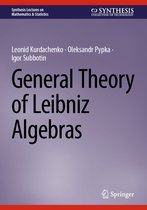 Synthesis Lectures on Mathematics & Statistics - General Theory of Leibniz Algebras