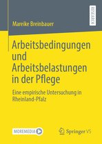 Arbeitsbedingungen und Arbeitsbelastungen in der Pflege