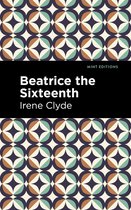 Mint Editions (Reading With Pride)- Beatrice the Sixteenth