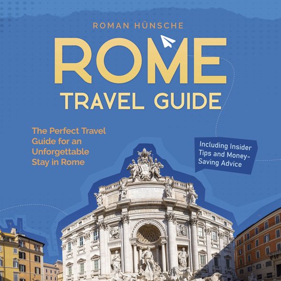 Rome Travel Guide: The Perfect Travel Guide for an Unforgett ... - cover