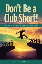 Don't Be a Club Short!