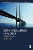 Routledge Studies in Criminal Justice, Borders and Citizenship - Nordic Nationalism and Penal Order
