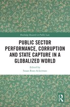 Routledge Research in Public Law- Public Sector Performance, Corruption and State Capture in a Globalized World