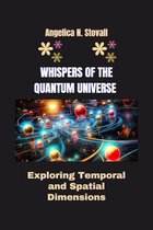 WHISPERS OF THE QUANTUM UNIVERSE