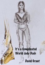 Judy Dosh 3 - It's a Complicated World Judy Dosh