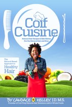 Coif Cuisine: Natural Hair Recipes & Sides Dishes for the Natural Hair & Now