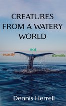 Boek cover Creatures from a Watery World van Dennis Herrell
