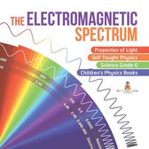 The Electromagnetic Spectrum Properties of Light Self Taught Physics Science Grade 6 Children's Physics Books