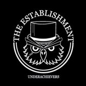 The Establishment - Underachievers (7" Vinyl Single)