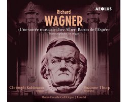 Christopher Kuhlmann & Suzanne Thorp - Wagner: Une Soirée Musicale Chez Albert Baron De L'Espée (CD)