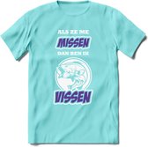 Als Ze Me Missen Dan Ben Ik Vissen T-Shirt | Paars | Grappig Verjaardag Vis Hobby Cadeau Shirt | Dames - Heren - Unisex | Tshirt Hengelsport Kleding Kado - Licht Blauw - S