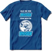 Als Ze Me Missen Dan Ben Ik Vissen T-Shirt | Blauw | Grappig Verjaardag Vis Hobby Cadeau Shirt | Dames - Heren - Unisex | Tshirt Hengelsport Kleding Kado - Donker Blauw - L