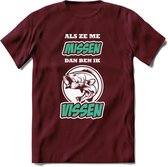 Als Ze Me Missen Dan Ben Ik Vissen T-Shirt | Aqua | Grappig Verjaardag Vis Hobby Cadeau Shirt | Dames - Heren - Unisex | Tshirt Hengelsport Kleding Kado - Burgundy - M