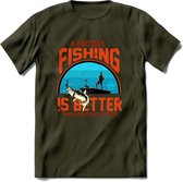 A Bad Day Fishing - Vissen T-Shirt | Oranje | Grappig Verjaardag Vis Hobby Cadeau Shirt | Dames - Heren - Unisex | Tshirt Hengelsport Kleding Kado - Leger Groen - L