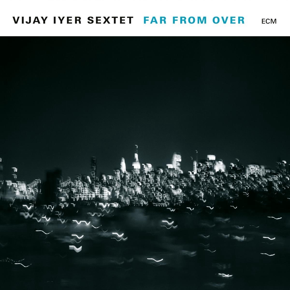 Vijay Iyer Sextet - Far From Over (2 LP)