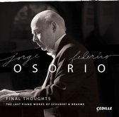 Jorge Federico Osorio - The Last Piano Works Of Schubert & Brahms (2 CD)
