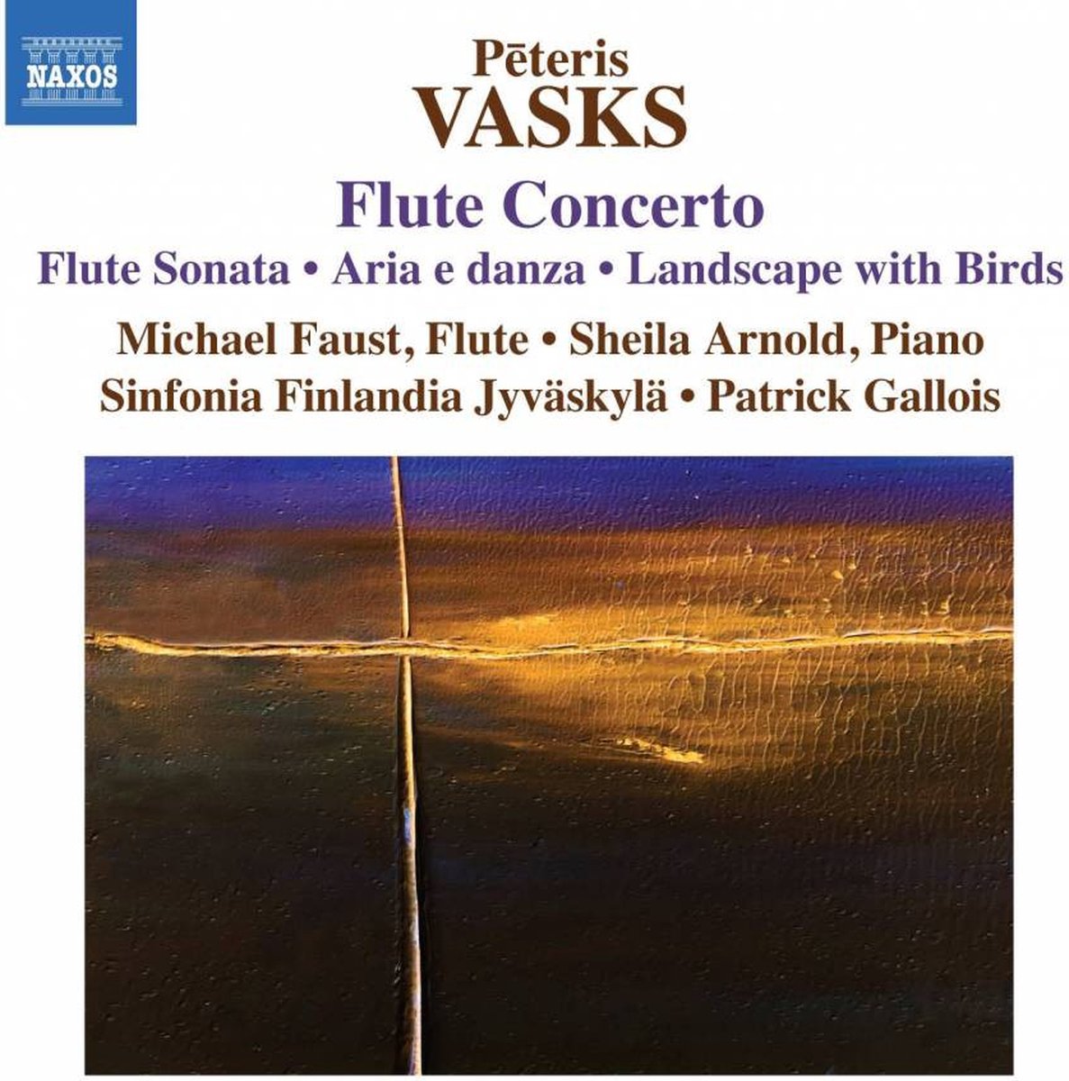Michael Faust, Sinfonia Finlandia Jyväskylä, Patrick Gallois - Vasks: Flute Concerto • Flute Sonata • Aria E Danza • Landscape With Birds (CD)