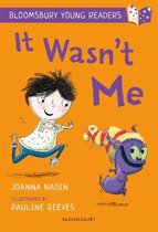 It Wasn't Me: A Bloomsbury Young Reader