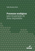 Série Universitária - Processos ecológicos para recuperação de áreas degradadas