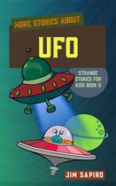 More Stories about UFOs (Strange Stories for Kids Book 5)