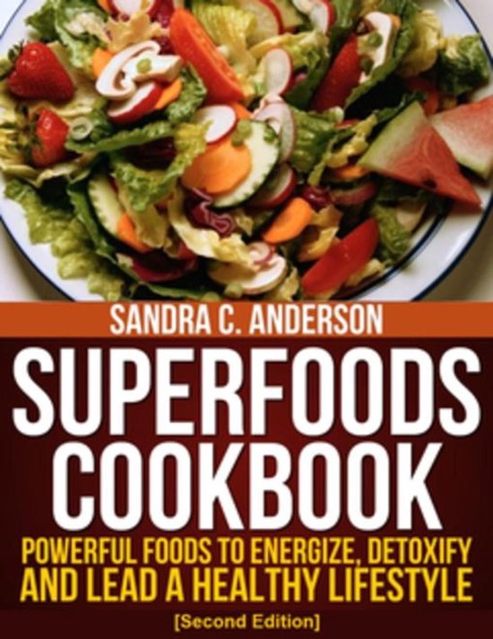 Superfoods Cookbook [Second Edition] (ebook), Sandra C Anderson