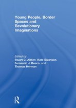 Young People, Border Spaces and Revolutionary Imaginations